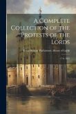 A Complete Collection of the Protests of the Lords: 1741-1825