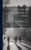 Histoire De L'université De Paris: Depuis Son Origine Jusqu'en L'année 1600; Volume 1