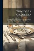 Guia De La Grandeza: Para El Cumplimiento De Los Dias Y Años De Los Excmos. Sres. Grandes De España Asi Residentes En La Corte Como Fuera D