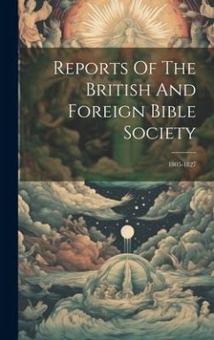 Reports Of The British And Foreign Bible Society: 1805-1827 - Anonymous