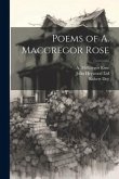 Poems of A. Macgregor Rose