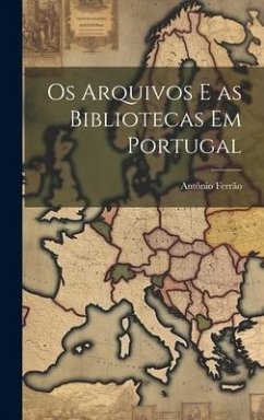 Os arquivos e as bibliotecas em Portugal - Ferrão, António