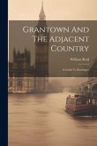 Grantown And The Adjacent Country: A Guide To Strathspey