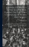 Journal Of Travels In The Seat Of War, During The Last Two Campaigns Of Russia And Turkey: Intended As An Itinearary Through The South Of Russia, The