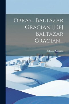 Cover Obras... Baltazar Gracian [de] Baltazar Gracian...
