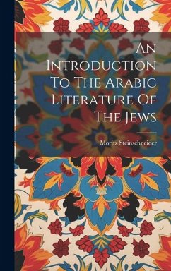 An Introduction To The Arabic Literature Of The Jews - Steinschneider, Moritz