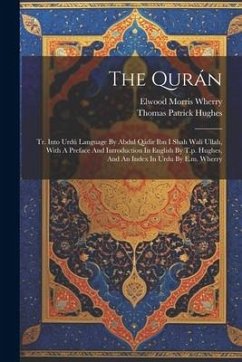 The Qurán: Tr. Into Urdú Language By Abdul Qádir Ibn I Shah Walí Ullah, With A Preface And Introduction In English By T.p. Hughes - Hughes, Thomas Patrick
