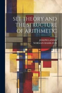 Set Theory and the Structure of Arithmetic - Hamilton, Norman; Landin, Joseph