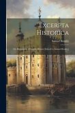 Excerpta historica: Or, Illustrations of English history [edited by Samuel Bentley]