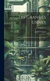 Les Grandes Usines: Études Industrielles En France Et À L'étranger; Volume 10