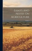 Essays And Notes On Agriculture; Volume 2