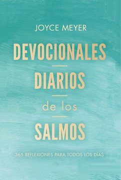 Devocionales Diarios de Los Salmos: 365 Reflexiones Para Todos Los Días / Daily D Evotions from Psalms: 365 Daily Inspirations - Meyer, Joyce