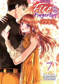 Cover Fire in His Fingertips: A Flirty Fireman Ravishes Me with His Smoldering Gaze Vol. 7