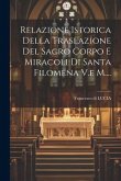 Relazione Istorica Della Traslazione Del Sacro Corpo E Miracoli Di Santa Filomena V.e M....