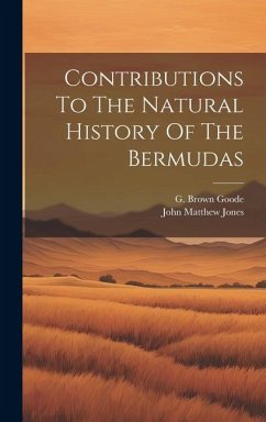 Contributions To The Natural History Of The Bermudas - Matthew, Jones John