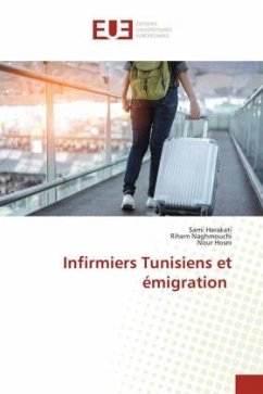 Infirmiers Tunisiens et émigration - Harakati, Sami;Naghmouchi, Rihem;Hosni, Nour