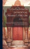 Gita Govinda Jayadevae Drama Lyricum: Textum Ad Fidem Librorum Manuscriptorum Recognovit, Scholia Selecta, Annotationem Criticam, Interpretationem Lat