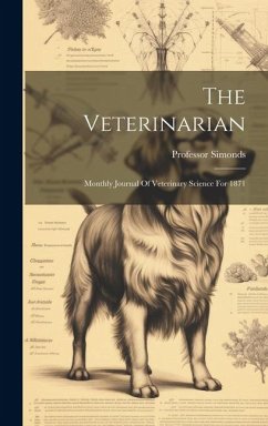 The Veterinarian: Monthly Journal Of Veterinary Science For 1871 - Simonds