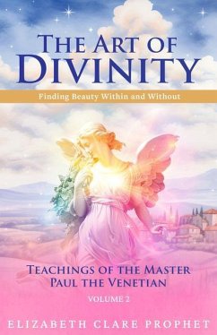 The Art of Divinity: Volume Two - Prophet, Elizabeth Clare; Prophet, Mark L