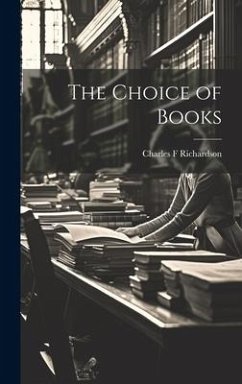 The Choice of Books - Richardson, Charles F.