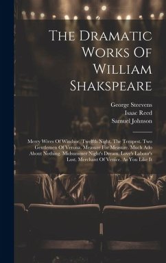 The Dramatic Works Of William Shakspeare: Merry Wives Of Windsor. Twelfth Night. The Tempest. Two Gentlemen Of Verona. Measure For Measure. Much Ado A - Shakespeare, William; Johnson, Samuel; Steevens, George