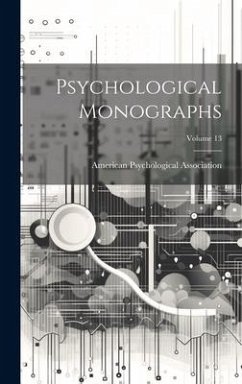 Psychological Monographs; Volume 13