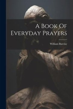 A Book Of Everyday Prayers - Barclay, William