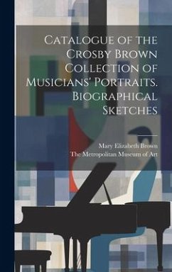 Catalogue of the Crosby Brown Collection of Musicians' Portraits. Biographical Sketches - Brown, Mary Elizabeth