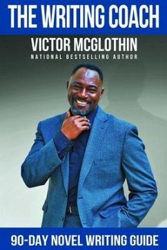 The Writing Coach: 90 Day Novel Writing Guide - McGlothin, Victor