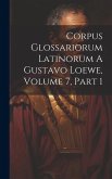 Corpus Glossariorum Latinorum A Gustavo Loewe, Volume 7, Part 1