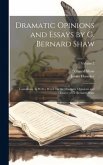 Dramatic Opinions and Essays by G. Bernard Shaw: Containing As Well a Word On the Dramatic Opinions and Essays, of G. Bernard Shaw; Volume 2