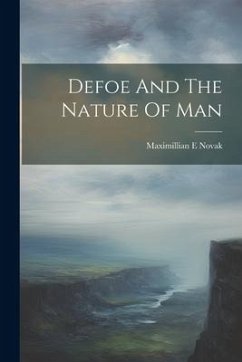 Defoe And The Nature Of Man - Novak, Maximillian E.