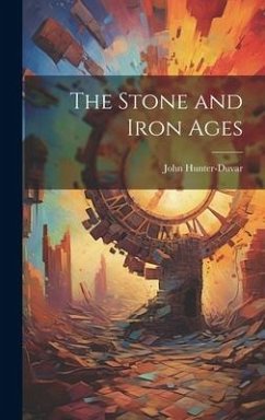 The Stone and Iron Ages - Hunter-Duvar, John
