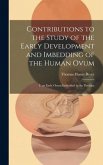 Contributions to the Study of the Early Development and Imbedding of the Human Ovum: I. an Early Ovum Imbedded in the Decidua