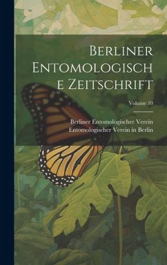 Berliner Entomologische Zeitschrift; Volume 10