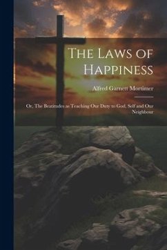 The Laws of Happiness - Mortimer, Alfred Garnett