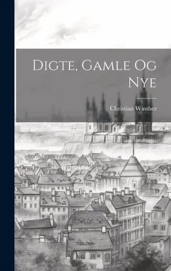 Digte, Gamle Og Nye - Winther, Christian