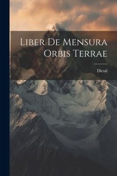 Liber De Mensura Orbis Terrae - Dicuil