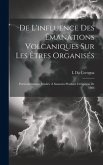 De L'influence Des Émanations Volcaniques Sur Les Êtres Organisés: Particuliérement Étudiée À Santorin Pendant L'éruption De 1866