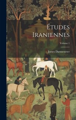 Études Iraniennes; Volume 1 - Darmesteter, James