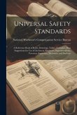 Universal Safety Standards; a Reference Book of Rules, Drawings, Tables, Formulae, Data Suggestions for use of Architects, Engineers, Superintendents,