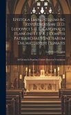 Epistola Eminentissimi Ac Reverendissimi D. D. Ludovici S. R. E. Cardinalis Flangini Et S. R. J. Comitis Patriarchae Venetiarum Dalmatiaeque Primatis: