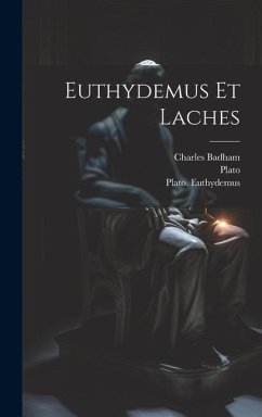 Euthydemus Et Laches - Plato; Laches, Plato; Euthydemus, Plato