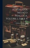 Adversaria Medico Practica, Volume 1, Issue 4