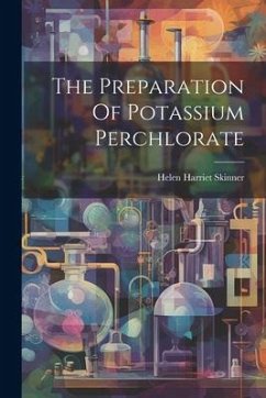 The Preparation Of Potassium Perchlorate - Skinner, Helen Harriet