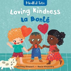Mindful Tots: Loving Kindness (Bilingual French & English) - Stewart, Whitney