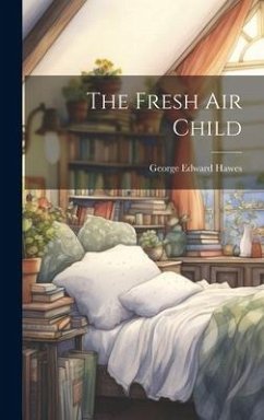 The Fresh air Child - Hawes, George Edward