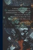 A Manual of Useful Information and Tables Appertaining to the use of Wrought Iron as Manufactured by the Passaic Rolling Mill Co.; for Engineers, Arch