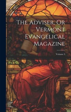 The Adviser, Or Vermont Evangelical Magazine; Volume 3 - Anonymous