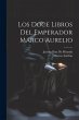 Los Doce Libros Del Emperador Marco... - Bild 1